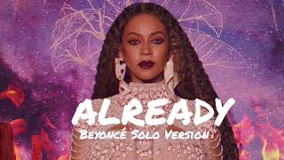 Beyoncé - Already (Solo Version)