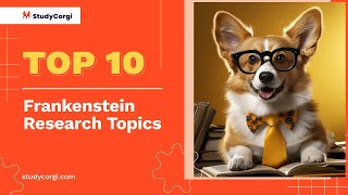 TOP-10 Frankenstein Research Topics