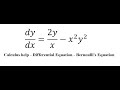 Calculus Help: Bernoulli's Equation - Differential Equations - dy/dx=2y/x-x^2 y^2