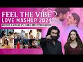 Feel the vibe Mashup 2024 ( Subh & Piyush Music ) | Best Of Vishal Mishra | Chillout Love Mashup