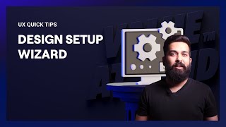 Design Setup Wizards | UX Design Tips