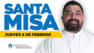 MISA DE HOY jueves 6 de febrero de 2025, Padre Hugo Armando Gálvez, Arquidiócesis de Manizales.