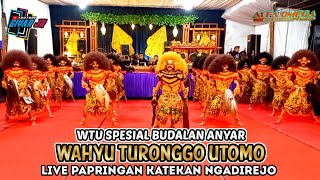 WTU SPESIAL BUDALAN ANYAR🔥KUDA KEPANG WAHYU TURONGGO UTOMO BANGUNSARI LIVE PAPRINGAN TERBARU