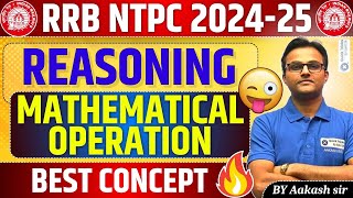 RRB NTPC Reasoning Classes 2024-25| Mathematical Operation Reasoning Best Concepts | by Aakash Sir