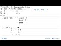 diketahui f x =2x 5 dan g x =3x 7. jika gof p = 4 nilai dari p adalah ....