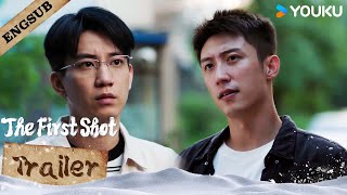 [TRAILER] EP21: The perp wants to destroy evidence! Can Zheng Bei save it? | The First Shot | YOUKU