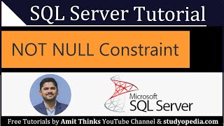 SQL NOT NULL Constraint | SQL Server Tutorial for Beginners