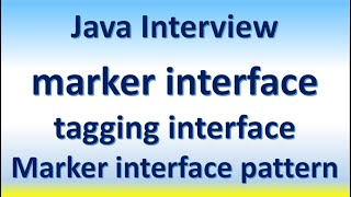 Java Interview marker interface tagging interface Marker interface pattern