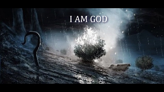 I AM GOD Jesus Christ in the Flesh - The God of gods \u0026 King of kings