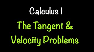 Calculus 1: The Tangent and Velocity Problems (Video #1) | Math with Professor V