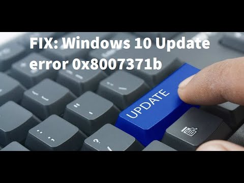 ИСПРАВЛЕНИЕ: Ошибка обновления Windows 10 0x8007371b.