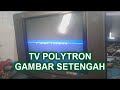 Tv Polytron Gambar Setengah.mp4