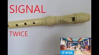 (附譜,高音指法sheet music provided)TWICE 트와이스 SIGNAL 牧童笛 recorder 리코더   [不吹純聽系列][just listen]