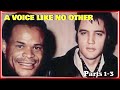 ELVIS PRESLEY.. A VOICE LIKE NO OTHER.. PARTS 1-3