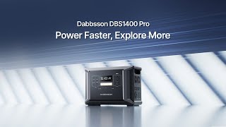 Dabbsson DBS1400 Pro | Power Faster, Explore More