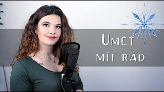 Umět mít rád - Ledové království || cover by Kristýna Krčmová