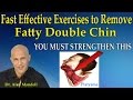 Fast Effective Exercises to Remove Fatty Double Chin - Dr Mandell Fast Effective Exercises to Remove Fatty Double Chin - Dr Mandell