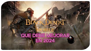 Black Desert Mobile - Que se debe mejorar en 2024