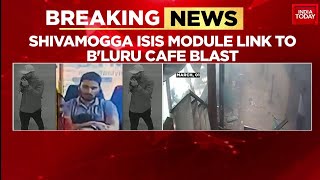 Shivamogga ISIS Module Linked To Bengaluru's Rameshwaram Cafe Blast | India Today News