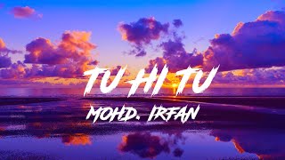 Tu Hi Tu -Kick | Mohd.Irfan Hindi Song | Tu Hi Tu Har Jagah Aj Kal Q Hai