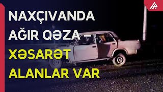 Naxçıvanda qəzada 2 nəfər xəsarət alıb – APA TV