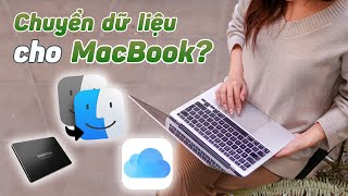 Sao lưu, chuyển dữ liệu trên MacBook cực kỳ đơn giản với những cách sau