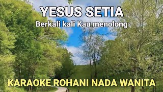 Yesus Setia - Jacqlien Celosse Karaoke Dan Lirik Nada Wanita