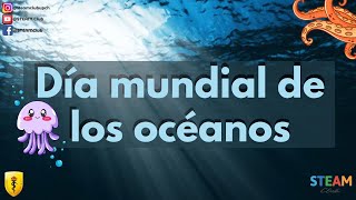 STEAMClub| "Día mundial de los océanos"