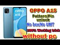 Oppo A15 CPH 2185 Hardreset pattern pin unlock new method 2022