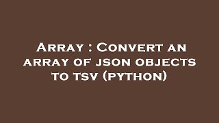 Array : Convert an array of json objects to tsv (python)