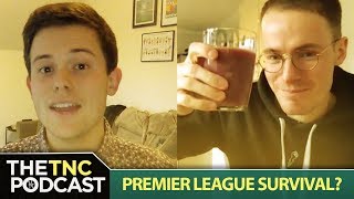 WILL NORWICH REMAIN IN THE PREMIER LEAGUE? THE TNC PODCAST