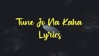 Tune Jo Na Kaha Lyrics | Dard Pehele Se Hai Zyada | female version | sad song |