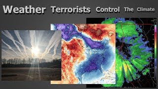 Weather Terrorists Control The Climate ( Dane Wigington Geoengineering Watch )