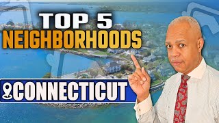 Top 5 Neighborhoods in Connecticut: Your Ultimate Guide | Marc Giles