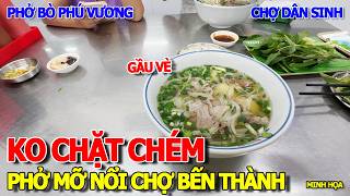 RẺ BẤT NGỜ KÔ CHẶT CHÉM - PHỞ GẦU VÈ MỠ NỔI GẦN CHỢ BẾN THÀNH NHIỀU KHÁCH NƯỚC NGOÀI - PHỞ PHÚ VƯƠNG