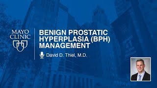 Benign Prostatic Hyperplasia (BPH) Management by David D. Thiel, M.D. | Preview