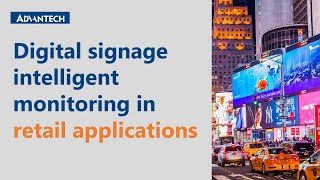 Digital Signage Intelligent Monitoring in Retail Applications