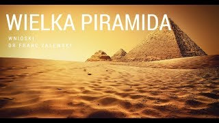 Wielka Piramida - Wnioski z Samodzielnej Wyprawy do Egiptu | Dr Franc Zalewski