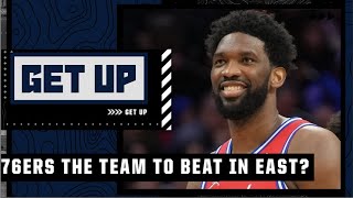 Are the 76ers the team to beat in the Eastern Conference? | Get Up