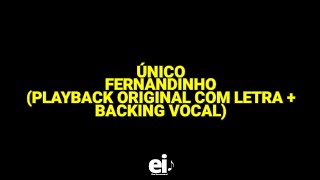 Único - Fernandinho (Playback Original Com Letra + Backing Vocal)