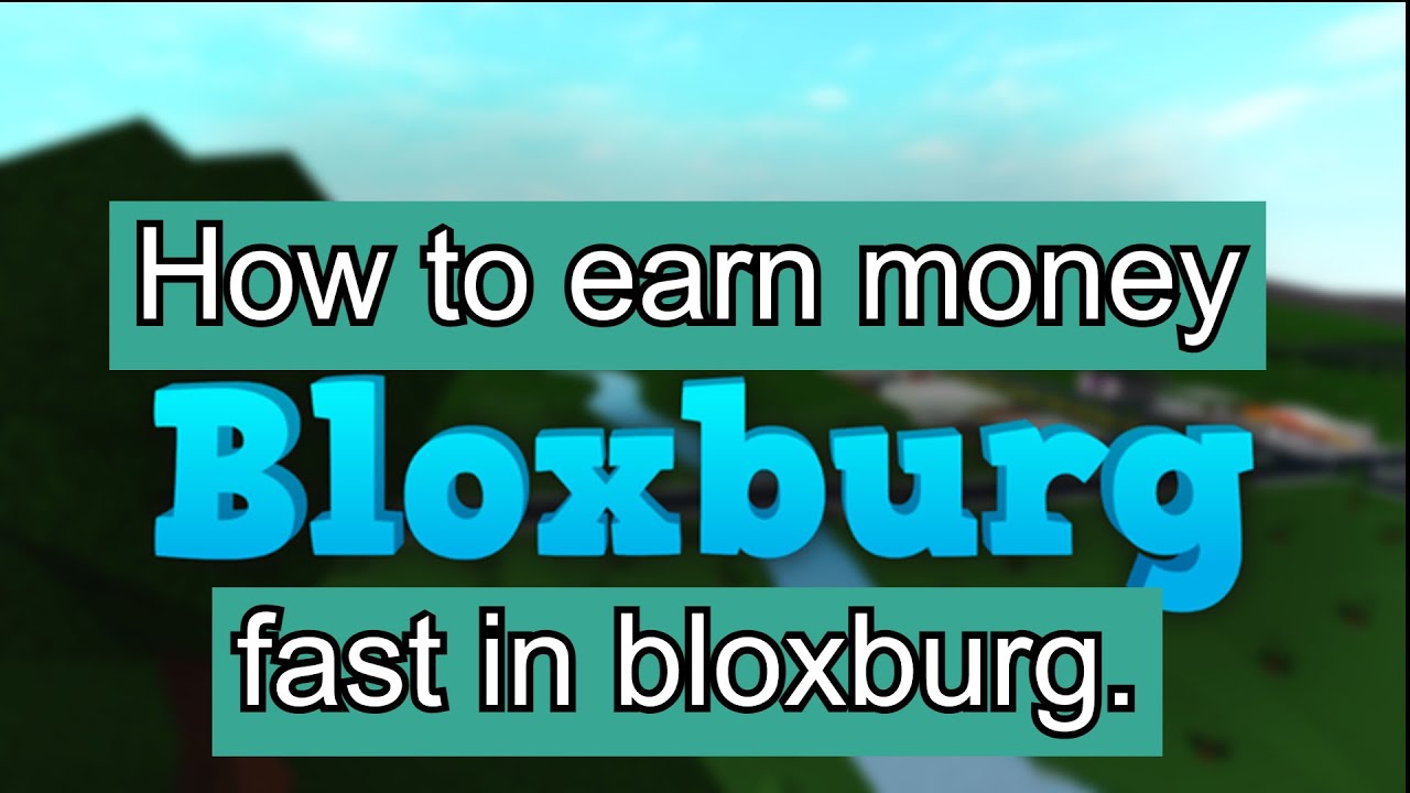 How To Earn Money Fast In Bloxburg Roblox - YouTube