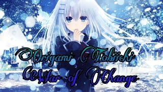 Origami  Tobichii [AMV]~ War of Change