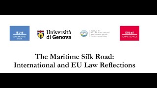 "The Maritime Silk Road: International and EU Law Reflections"