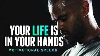 YOUR LIFE IS IN YOUR HANDS - Powerful Motivational Video FOR Success in 2019