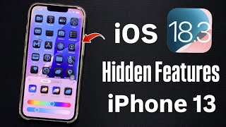 iPhone 13 Hidden features iOS 18.3 - New Tricks \u0026 Tips iPhone 13 iOS 18.3