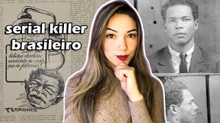 Febrônio - serial killer brasileiro | quadro bizarro