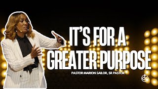 It's For A Greater Purpose | #CTKC | Pastor Marion Sailor