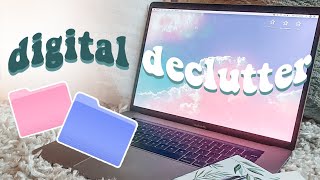 DIGITAL DECLUTTER + customizing my mac