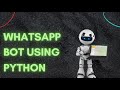 Creating a Whatsapp Bot With Just 2 Lines Of Python Code | Fun With Python Ep 1 |