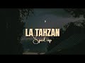 La Tahzan (Sped Up) | No Music | Maher Zain | Arbic & English Lyrics | لا تحزن | Arabic Nasheed